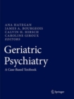 Image for Geriatric Psychiatry : A Case-Based Textbook