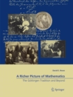 Image for A Richer Picture of Mathematics : The Goettingen Tradition and Beyond