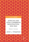 Image for African and Afro-Caribbean Repatriation, 1919–1922 : Black Voices