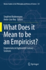 Image for What Does it Mean to be an Empiricist? : Empiricisms in Eighteenth Century Sciences