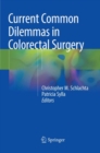 Image for Current Common Dilemmas in Colorectal Surgery