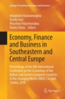 Image for Economy, Finance and Business in Southeastern and Central Europe : Proceedings of the 8th International Conference on the Economies of the Balkan and Eastern European Countries in the Changing World (