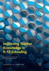 Image for Improving Teacher Knowledge in K-12 Schooling : Perspectives on STEM Learning