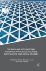 Image for The Palgrave International Handbook of School Discipline, Surveillance, and Social Control