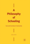 Image for A philosophy of schooling  : care and curiosity in community