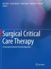 Image for Surgical Critical Care Therapy : A Clinically Oriented Practical Approach