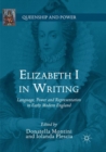 Image for Elizabeth I in Writing : Language, Power and Representation in Early Modern England