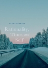 Image for Rationality, Time, and Self