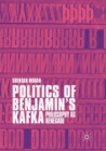 Image for Politics of Benjamin&#39;s Kafka: Philosophy as Renegade