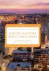 Image for African Diaspora Direct Investment : Establishing the Economic and Socio-cultural Rationale