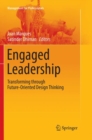 Image for Engaged Leadership : Transforming through Future-Oriented Design Thinking