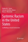 Image for Systemic Racism in the United States : Scaffolding as Social Construction