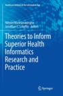 Image for Theories to Inform Superior Health Informatics Research and Practice