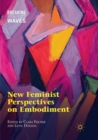 Image for New Feminist Perspectives on Embodiment