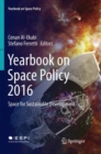 Image for Yearbook on Space Policy 2016 : Space for Sustainable Development