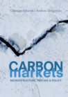 Image for Carbon Markets : Microstructure, Pricing and Policy