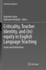 Image for Criticality, Teacher Identity, and (In)equity in English Language Teaching
