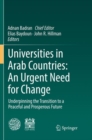 Image for Universities in Arab Countries: An Urgent Need for Change : Underpinning the Transition to a Peaceful and Prosperous Future