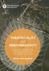 Image for Theatricality and Performativity : Writings on Texture from Plato’s Cave to Urban Activism