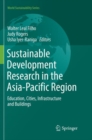 Image for Sustainable Development Research in the Asia-Pacific Region : Education, Cities, Infrastructure and Buildings