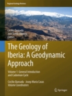 Image for The Geology of Iberia: A Geodynamic Approach : Volume 1: General Introduction and Cadomian Cycle