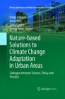 Image for Nature-Based Solutions to Climate Change Adaptation in Urban Areas : Linkages between Science, Policy and Practice