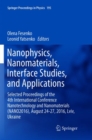 Image for Nanophysics, Nanomaterials, Interface Studies, and Applications : Selected Proceedings of the 4th International Conference Nanotechnology and Nanomaterials (NANO2016), August 24-27, 2016, Lviv, Ukrain