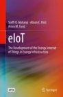 Image for eIoT : The Development of the Energy Internet of Things in Energy Infrastructure