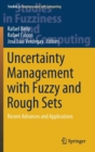 Image for Uncertainty Management with Fuzzy and Rough Sets : Recent Advances and Applications