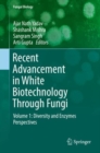 Image for Recent advancement in white biotechnology through fungi.: (Diversity and enzymes perspectives)