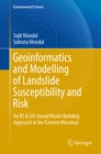 Image for Geoinformatics and modelling of landslide susceptibility and risk: an RS &amp; GIS-based model building approach in the Eastern Himalaya