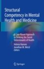 Image for Structural Competency in Mental Health and Medicine