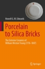Image for Porcelain to silica bricks: the extreme ceramics of William Weston Young (1776-1847)