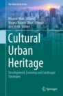 Image for Cultural Urban Heritage: Development, Learning and Landscape Strategies