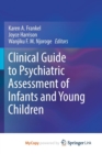 Image for Clinical Guide to Psychiatric Assessment of Infants and Young Children