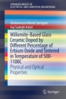 Image for Willemite-Based Glass Ceramic Doped by Different Percentage of Erbium Oxide and Sintered in Temperature of 500-1100C : Physical and Optical Properties