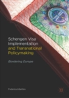 Image for Schengen visa implementation and transnational policymaking  : bordering Europe