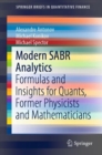 Image for Modern SABR analytics: formulas and insights for quants, former physicists and mathematicians
