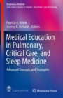 Image for Medical Education in Pulmonary, Critical Care, and Sleep Medicine : Advanced Concepts and Strategies