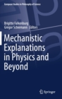 Image for Mechanistic Explanations in Physics and Beyond