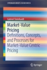 Image for Market-Value Pricing : Definitions, Concepts, and Processes for Market-Value Centric Pricing