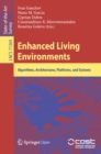 Image for Enhanced Living Environments: Algorithms, Architectures, Platforms, and Systems
