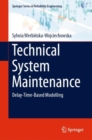 Image for Technical system maintenance: delay-time-based modelling