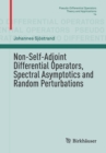 Image for Non-Self-Adjoint Differential Operators, Spectral Asymptotics and Random Perturbations