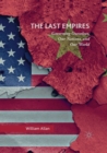 Image for The last empires  : governing ourselves, our nations, and our world