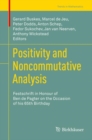 Image for Positivity and Noncommutative Analysis : Festschrift in Honour of Ben de Pagter on the Occasion of his 65th Birthday