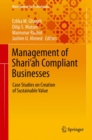 Image for Management of Shari&#39;ah Compliant Businesses: Case Studies on Creation of Sustainable Value