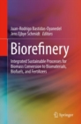 Image for Biorefinery : Integrated Sustainable Processes for Biomass Conversion to Biomaterials, Biofuels, and Fertilizers