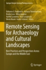 Image for Remote Sensing for Archaeology and Cultural Landscapes : Best Practices and Perspectives Across Europe and the Middle East
