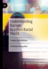 Image for Understanding racism in a post-racial world  : visible invisibilities